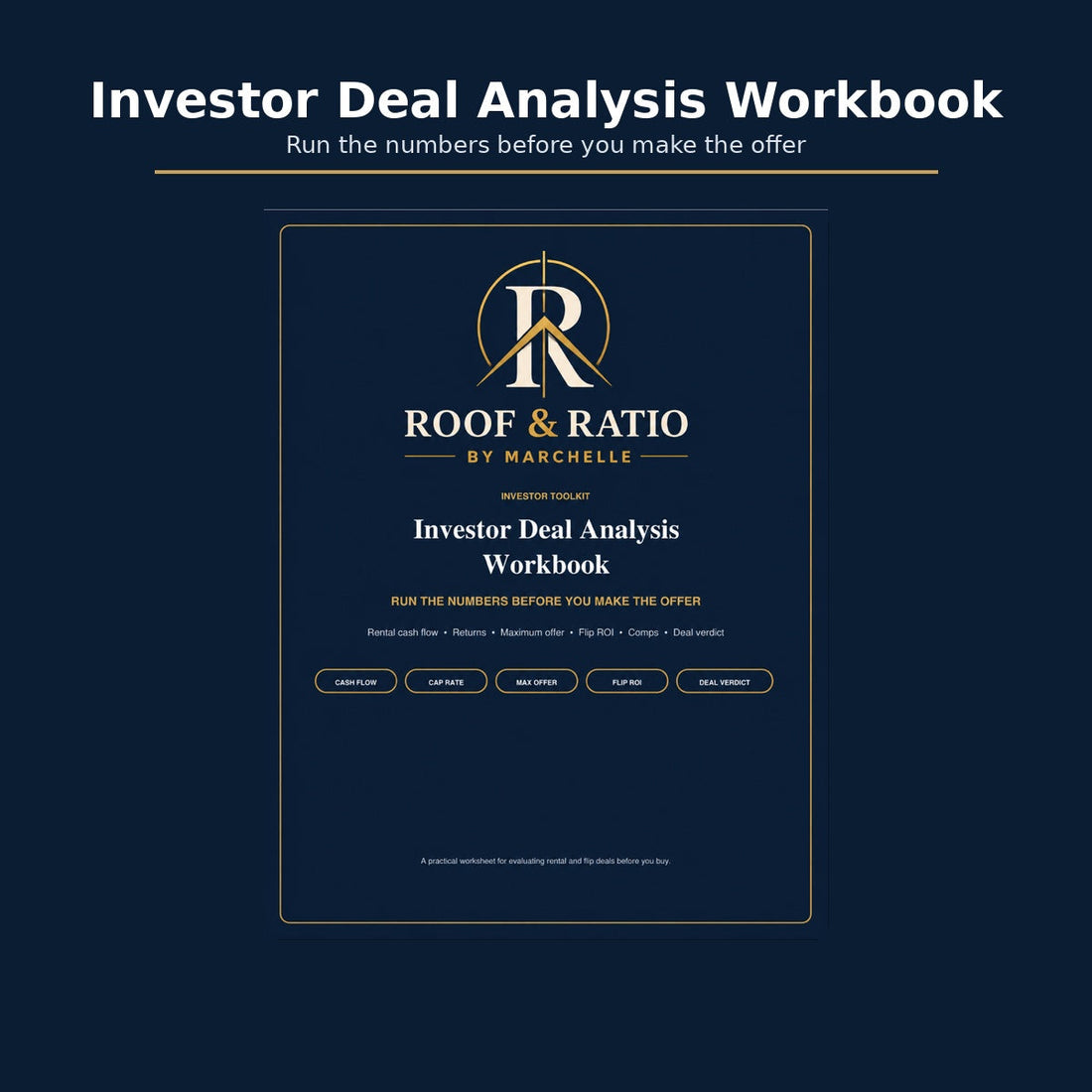 Roof & Ratio Investor Deal Analysis Workbook for estimating a property's repair budget and investment costs
