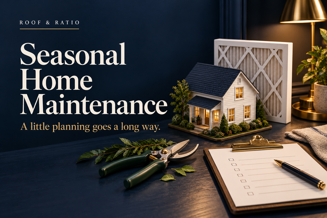 Seasonal Home Maintenance: a home model beside HVAC filter, small pruning shears and a maintenance clipboard.