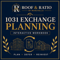 Roof & Ratio 1031 Exchange Planning Interactive Workbook