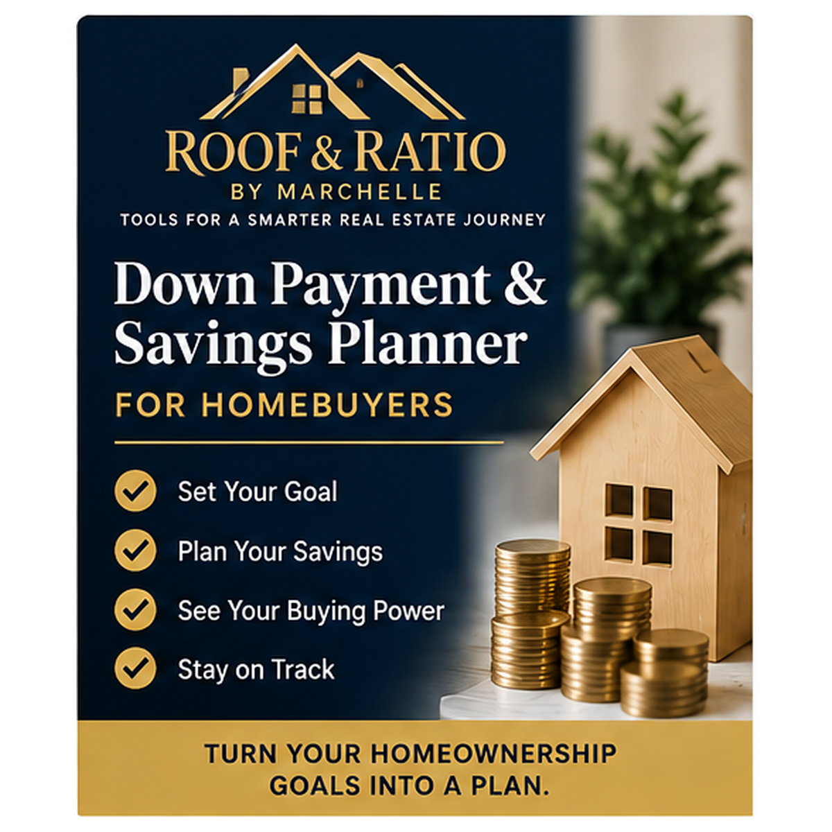 Roof & Ratio Down Payment and Savings Planner for Homebuyers
