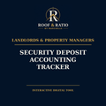 Roof & Ratio Security Deposit Accounting Tracker